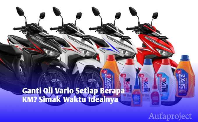 Berapa Km Ganti Oli Vario 160. Ganti Oli Vario Setiap Berapa KM? Simak Waktu Idealnya