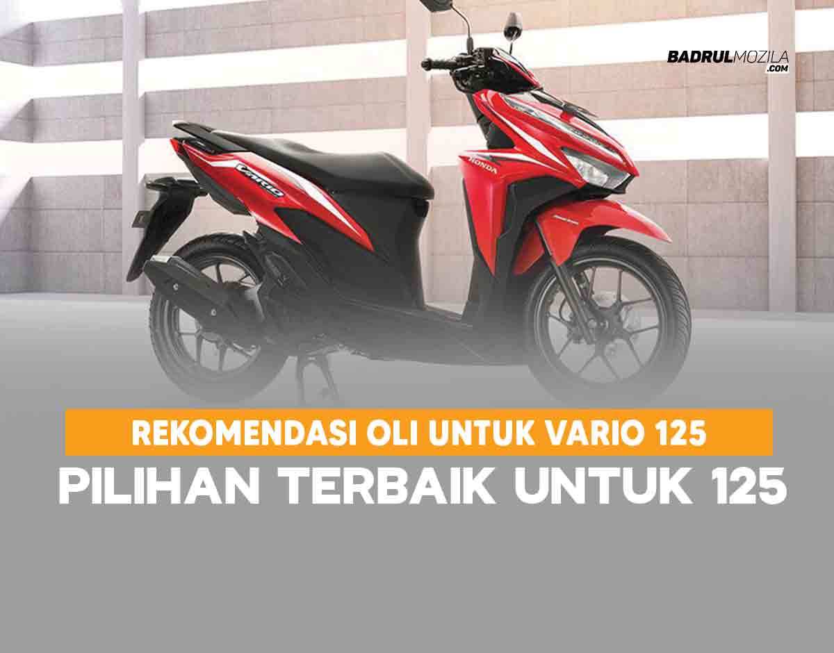 Oli X Ten Untuk Vario 125. Rekomendasi Oli Untuk Vario 125 Keamanan Terjamin