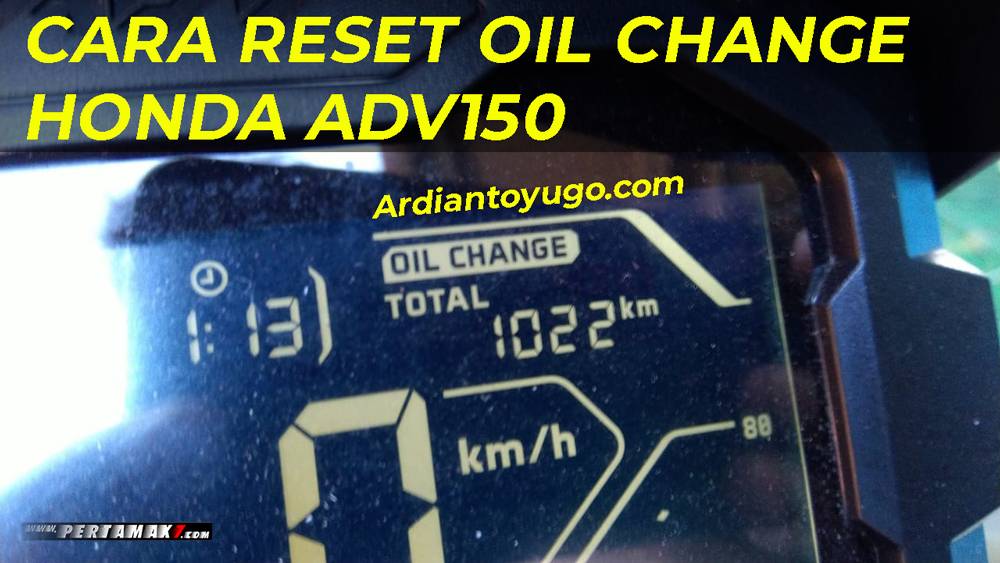 Cara Menghilangkan Oil Change Adv. Cara Reset Oil Change Honda ADV150, Mudah