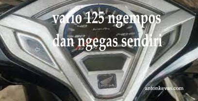 Vario 110 Digas Ngempos. Motor Vario 125 Di Gas Ngempos