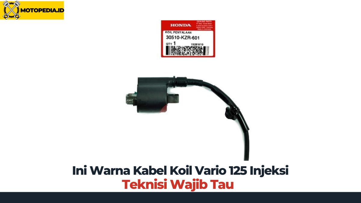 Vario 125 Giá 2017 Cũ. Warna Kabel Koil Vario 125 Injeksi: Pentingnya Memahami Fungsinya