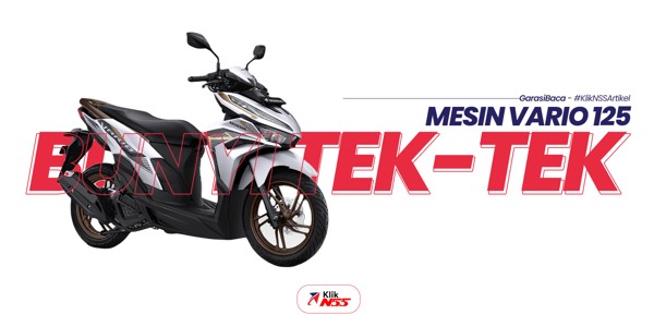 Penyebab Mesin Vario 125 Ngelitik. Mesin Vario 125 Bunyi Tek-tek (Kasar) Saat Posisi Idle