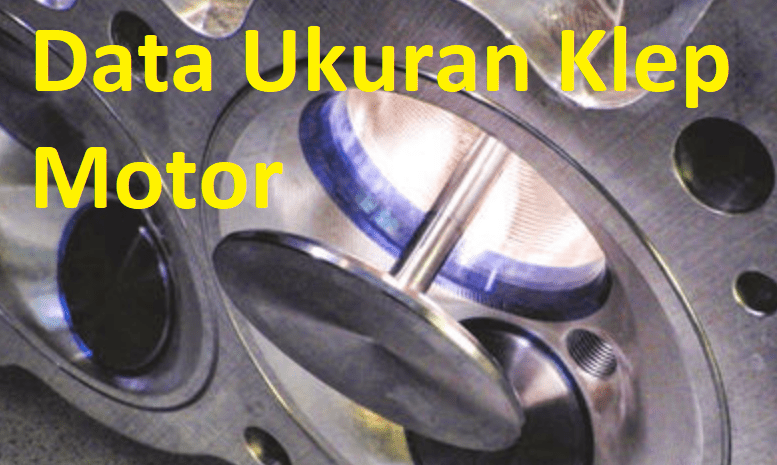 Ukuran Batang Klep Vario 110 Karbu. Ukuran Klep Berbagai Motor, Ini Data Diameter & Panjangnya!