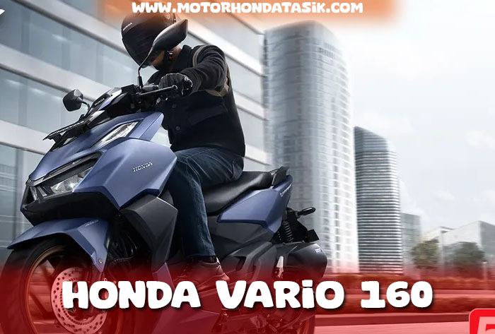 Vario 160 Otr Tasikmalaya. Harga Motor Honda Vario 160 Tasikmalaya 2024