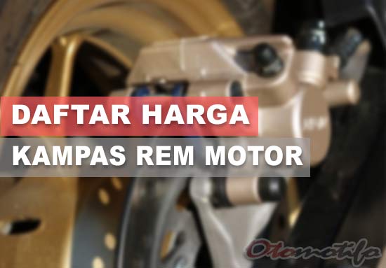 Harga Kampas Rem Vario 110. 45 Harga Kampas Rem Motor Original 2024 (Depan & Belakang)