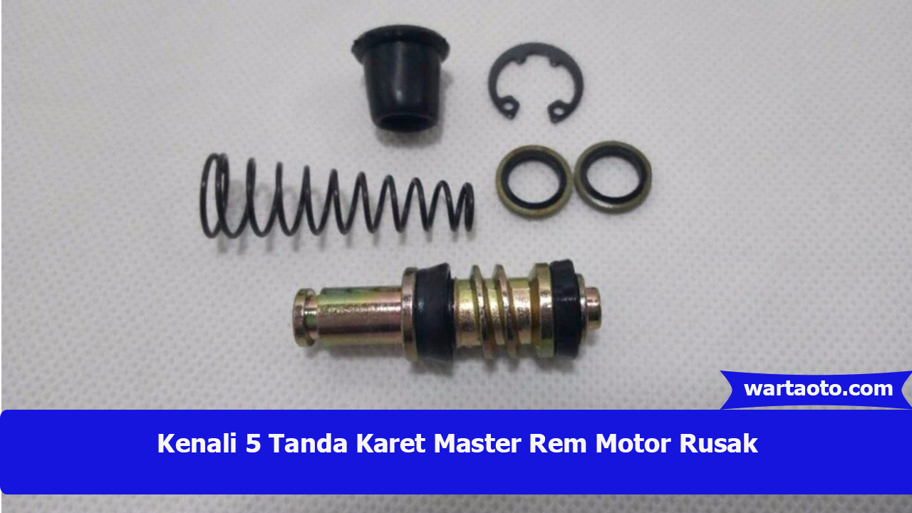 Master Rem Belakang Vario 125. Kenali 5 Tanda Karet Master Rem Motor Rusak