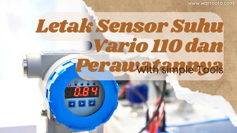 Letak Sensor Suhu Vario 110. Letak Sensor Suhu Vario 110 dan Perawatannya